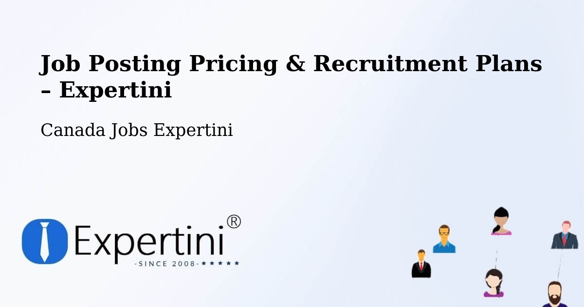 Job Posting Pricing & Recruitment Plans – Fallingbrook - Fallingbrook, Canada Jobs Expertini